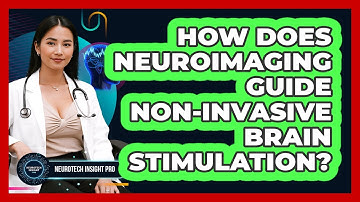 How Does Neuroimaging Guide Non-invasive Brain Stimulation? - Neurotech Insight Pro