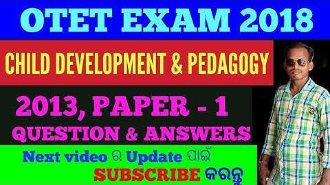 OTET 2013 !!   PREVIOUS YEAR ( CHILD DEVELOPMENT & PEDAGOGY ) QUESTIONS AND ANSWERS !!  PAPER -1 !!