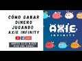 Cómo ganar dinero jugando Axie Infinity 👍 🤑