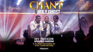 Video thumbnail of "CHANT IN THE HOLY GHOST - Ebenezer Nyarko Ansah FT. Pst. Isaiah Fosu Kwakye & Rev. Cynthia McCauley"