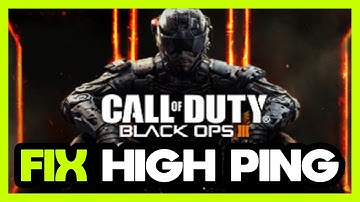 How to FIX Call of Duty: Black Ops 3 High Ping!