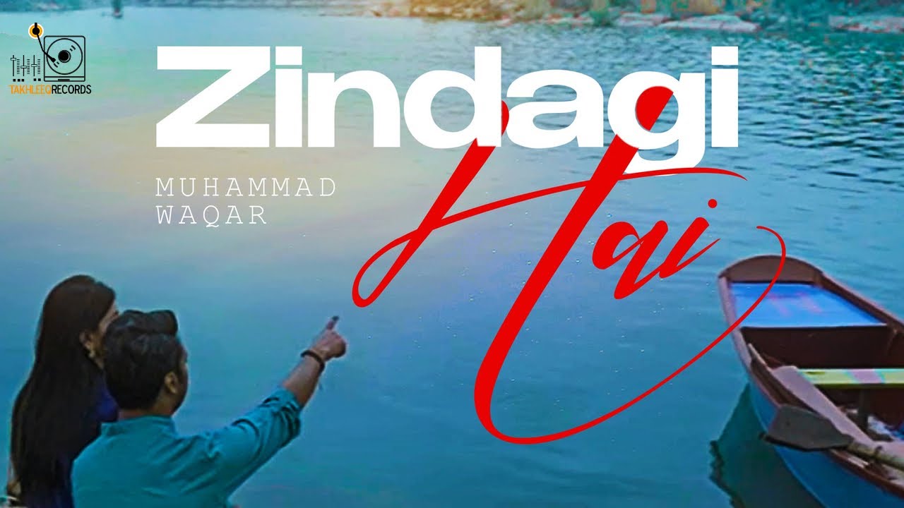Muhammad Waqar - Zindagi Hai [Official Music Video]