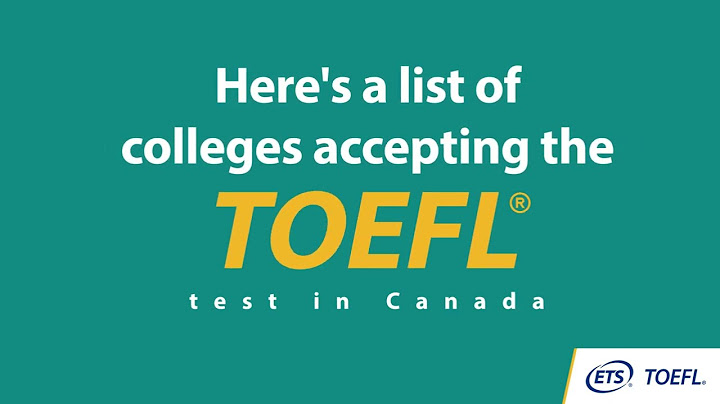 Toefl score to be accepted in top schools undergraduate năm 2024