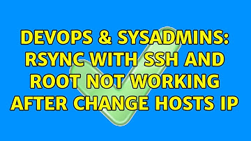 DevOps & SysAdmins: Rsync with ssh and root not working after change hosts IP (3 Solutions!!)