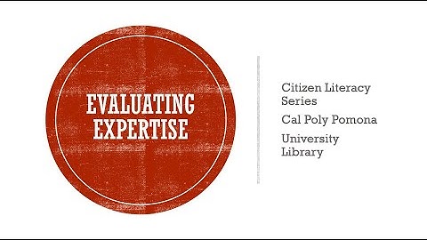Evaluating Expertise (Citizen Literacy Series Workshops)