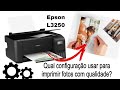 Qual configuração usar para imprimir fotos com qualidade? | Epson3250