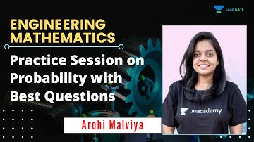 Practice Session on Probability with Best Questions | Engineering Mathematics | GATE 2021 | Arohi