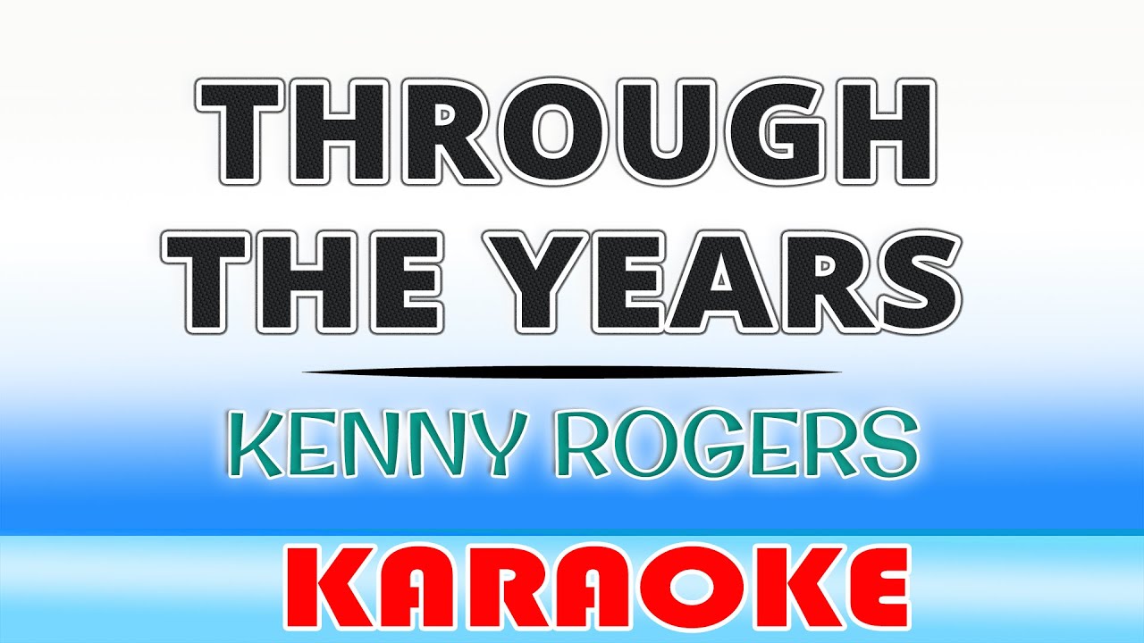 Through The Years - Kenny Rogers | Karaoke - YouTube