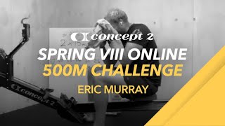 Eric Murray Cranks Out A 500M In The Concept 2 Spring Viii Challenge Asensei