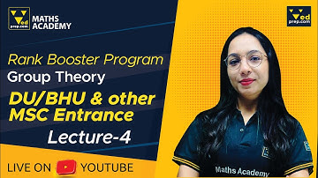 Group Theory | Lecture-4 | Rank Booster Program | DU | BHU | Other MSc Entrance | Maths Academy