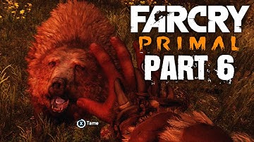Far Cry Primal Gameplay Walkthrough Part 6 - TAMING A BEAR (FULL GAME)