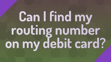 Can I find my routing number on my debit card?