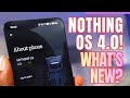 Nothing OS 4 Features & Review: What's New?