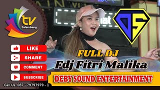 DEBY SOUND ENTERTAINMENT| Fdj Fitri Malika Full DJ |  tv palembang