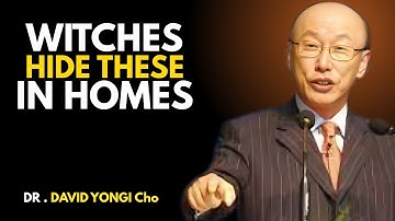 7 Objects Witches Place In Your Home To Destroy You – REMOVE THEM NOW! | Dr David Yonggi Cho
