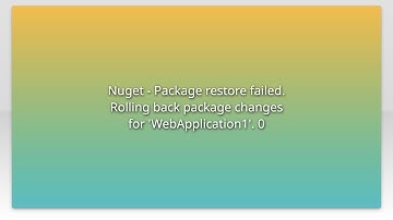 Nuget - Package restore failed. Rolling back package changes for 