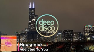 Housenick - Addicted To You
