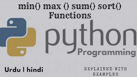 Min Max Sum Sorting number list python in hindi urdu tutorial | Python Programming in urdu