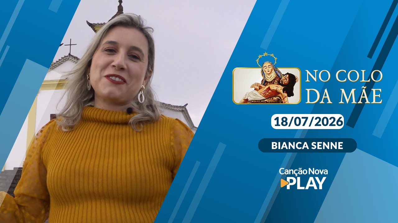 Programa No Colo da Mãe - Maria Rainha da paz (18/07/2026)
