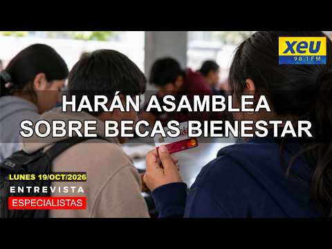 Harán asamblea sobre becas Bienestar