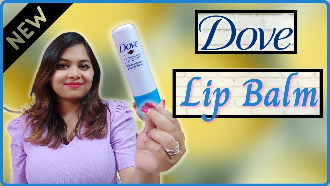 *NEW LAUNCH REVIEW* Dove Lip Balm Nourishing Lip Balm Best Lip Balm under ₹180 YouTube