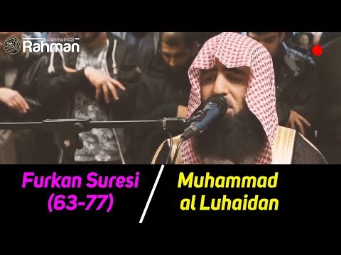 Muhammad al Luhaidan - Furkan Suresi (63-77)