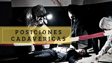 ¿Qué son las posiciones de cadáver?