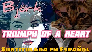 Björk - Triumph Of A Heart - Subtítulos en Español
