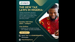 New Tax Laws in Nigeria 2026 | What Business Owners Must Know | Ledgerly Webinar
