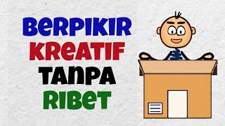 Inside the Box Thinking: Cara Kreatif yang Bikin Hidup Lebih Simple