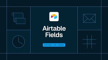 Airtable Basics: Bases, Tables, Records, & Fields