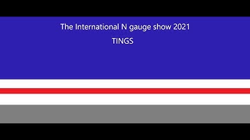 The International N gauge show 2021 TINGS model railway show Part 1