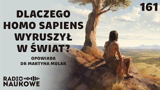 Wyjście z Afryki - skąd naukowcy wiedzą kiedy, jak i gdzie migrował Homo sapiens? | dr Martyna Molak