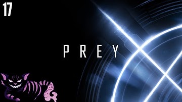 Prey Nightmare Difficulty Playthrough - Part 17