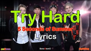 TRY HARD  -  5 Seconds of Summer  (Lyrics)