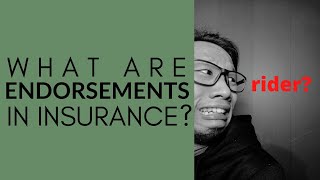 Changing Insurance Terms - The Magic of Endorsements