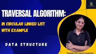 Traversal algorithm of circular Linked list with example |data structure | linked list| education|