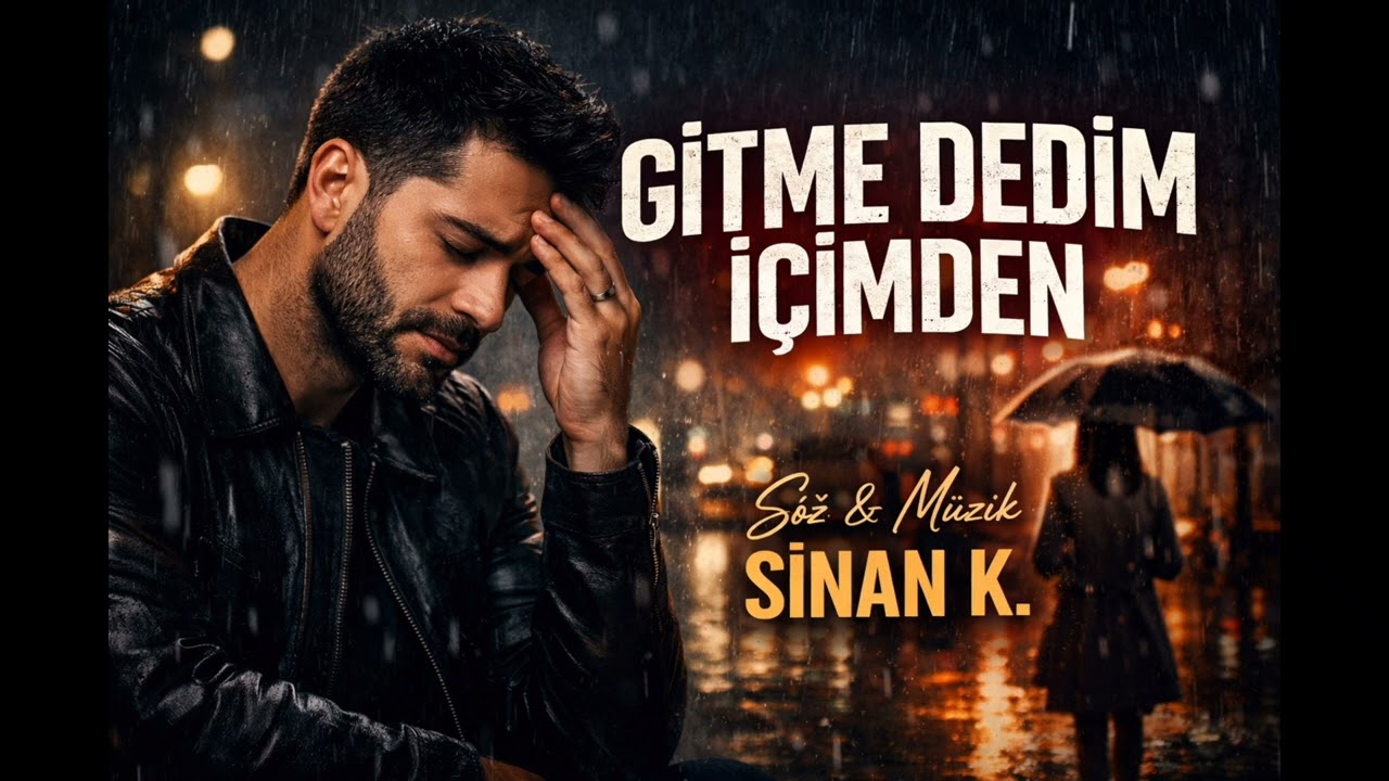 GİTME DEDİM İÇİMDEN