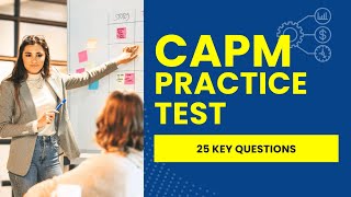 CAPM Practice Test - Project Management Mock Exam & Review (25 Key Questions)