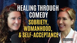 Healing Through Comedy: Sobriety, Womanhood, & Self-Acceptance with Kyla Cobbler