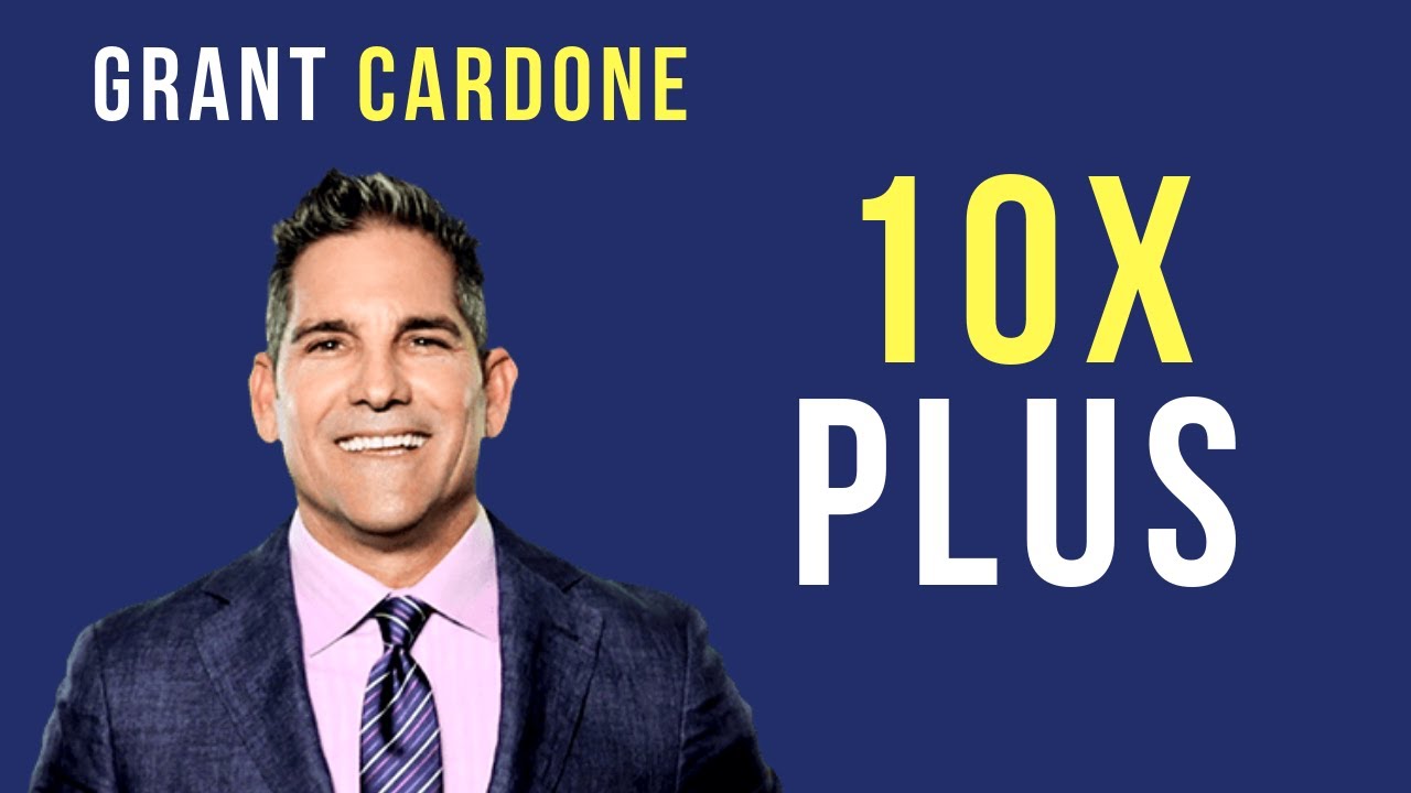 10x business plan grant cardone