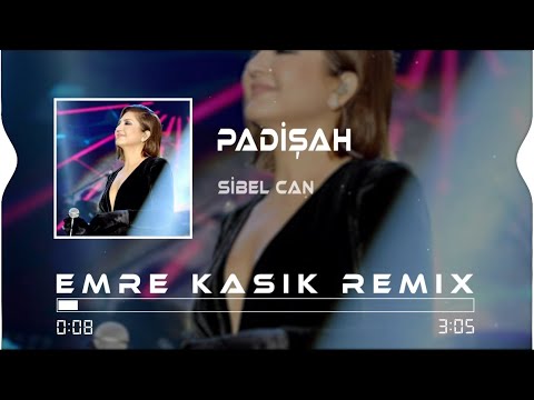 Sibel Can - Padişah ( Emre Kaşık Remix )