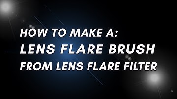 MAKING LENS FLARE BRUSHES FROM LENS FLARE FILTER | Adobe Photoshop CC 2020