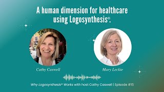 Supporting a human dimension for healthcare using Logosynthesis® - Mary Leckie (Scotland)