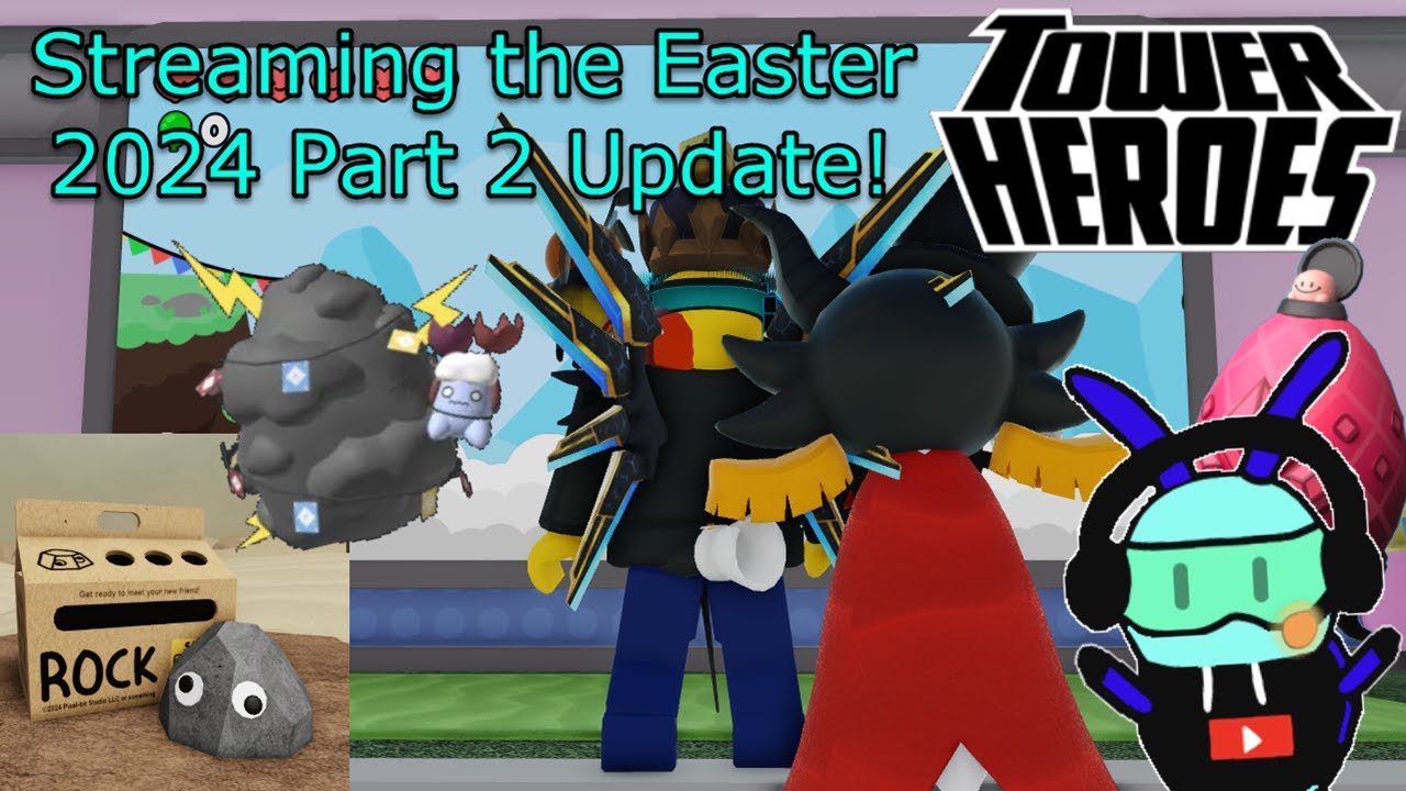 Streaming the Easter 2024 Part 2 Update - Tower Heroes