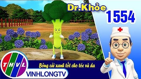 Dr. Khỏe - Tập 1554: Bông cải xanh tốt cho tóc và da | THVL