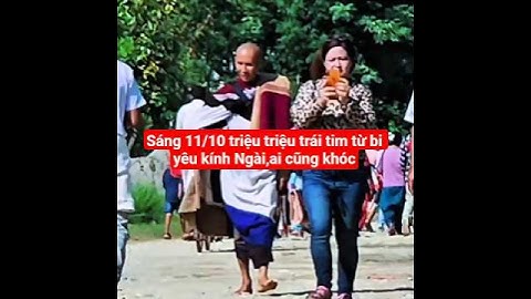 sáng 11/10 triệu triệu trái tim từ bi yêu kính ngài,ai cũng khóc#suminhtue#shortvideo