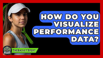 How Do You Visualize Performance Data? - The Racket Xpert