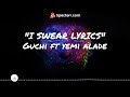 Guchi - I Swear ft Yemi Alade Lyrics