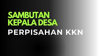 VILLAGE HEAD'S REMARKS FAREWELL FOR KKN (COMMUNITY WORK LECTURE)